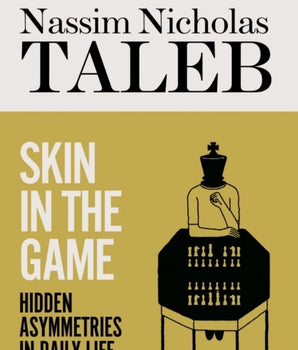 Skin in the Game : Hidden Asymmetries in Daily Life