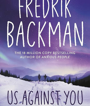 Us Against You : From the New York Times bestselling author of A Man Called Ove and Anxious People
