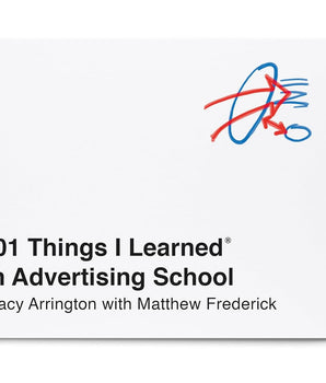 101 Things I Learned® in Advertising School