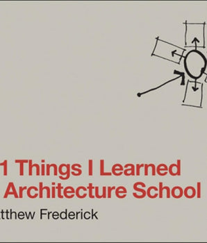 101 Things I Learned in Architecture School