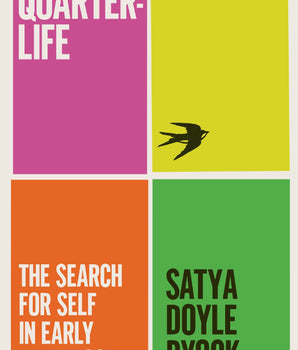 Quarterlife : The Search for Self in Early Adulthood