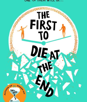 The First to Die at the End : The prequel to the international No. 1 bestseller THEY BOTH DIE AT THE END!