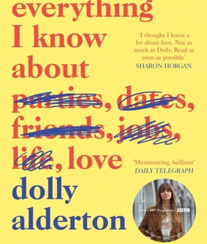 Everything I Know About Love : Now a Major BBC One Series