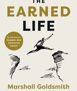 The Earned Life : Lose Regret, Choose Fulfilment
