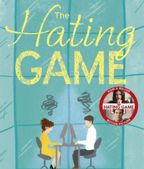 The Hating Game : the TikTok sensation! The perfect enemies to lovers romcom