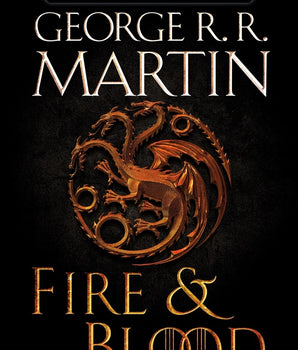 Fire & Blood (HBO Tie-In Edition): 300 Years Before a Game of Thrones (The Targaryen Dynasty: The House of the Dragon)