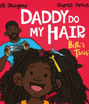 Daddy Do My Hair: Beth's Twists