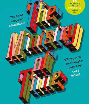 The Ministry of Time : The romantic, sci-fi, comedic, literary, genre-defying bestseller