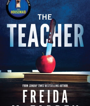The Teacher : From the Sunday Times Bestselling Author of The Housemaid