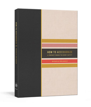 How to Accessorize : A Perfect Finish to Every Outfit