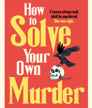 How To Solve Your Own Murder