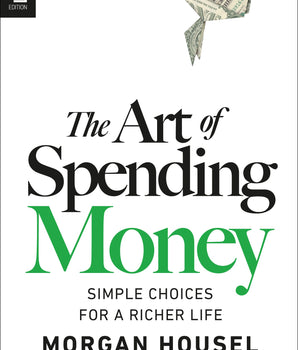 The Art of Spending : Money Simple Choices for a Richer Life