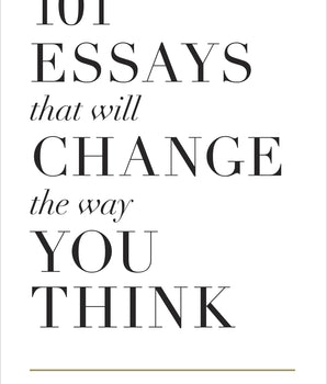 101 Essays That Will Change The Way You Think