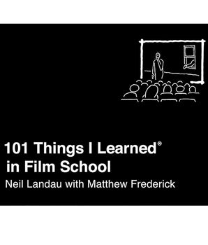 101 Things I Learned® in Film School